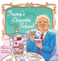 Trump's Etiquette School 1949474542 Book Cover