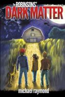 The Robinsons' Dark Matter 1489585265 Book Cover