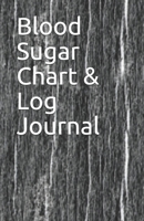 Blood Sugar Chart & Log Journal: Diabetes record keeping and charting. 1697698743 Book Cover