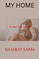My Home: A true life story for Muslims B0BJ7ZCQHG Book Cover