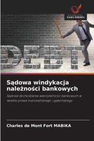Sadowa windykacja naleznosci bankowych: Sadowe dochodzenie wierzytelnosci bankowych w swietle prawa marokanskiego i gabonskiego (Polish Edition) 6208762383 Book Cover