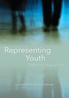 Representing Youth: Telling Stories, Imagining Change 161163007X Book Cover