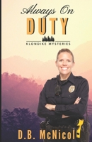 Always on Duty: A Klondike Mystery Novella B08W7SQNCV Book Cover