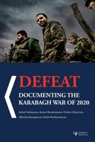 Defeat: Documenting the Karabagh War of 2020 1909382914 Book Cover