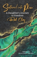 Shattered Into Place: A Daughter’s Journey to Freedom B0C1J6PZQD Book Cover