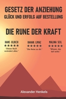 Gesetz der Anziehung: Glück und Erfolg auf Bestellung DIE RUNE DER KRAFT (German Edition) B0DX7JZGZ5 Book Cover