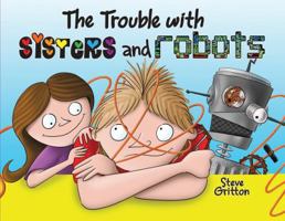 The Trouble with Sisters and Robots 0807580902 Book Cover
