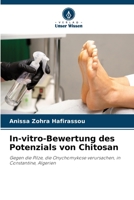 In-vitro-Bewertung des Potenzials von Chitosan: Gegen die Pilze, die Onychomykose verursachen, in Constantine, Algerien 6206199347 Book Cover