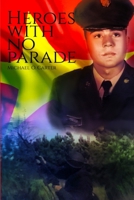 Heroes With No Parade 1950088693 Book Cover