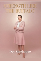 Strength Like the Buffalo: The Awakening of Purpose: A Miracle of Faith Through Fibromyalgia, Motherhood, and FDA Certification B0GM6X7MZF Book Cover