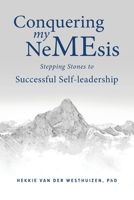 Conquering my NeMEsis: Stepping Stones to Successful Self-leadership 1776329880 Book Cover