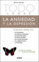 Todo Sobre la Ansiedad y la Depresion (Terapias Verdes: Los Libros de la Salud Natural) 9500830493 Book Cover