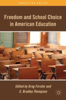 Freedom and School Choice in American Education (Education Policy) 0230112285 Book Cover