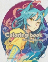 Whimsical Dreams: Coloring Book for Anime Lovers B0C5GLXHTV Book Cover