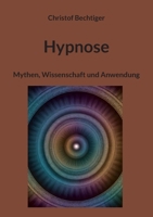 Hypnose: Mythen, Wissenschaft und Anwendung (German Edition) 376930425X Book Cover