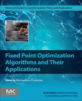 Fixed Point Optimization Algorithms and Their Applications 0443335869 Book Cover