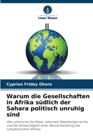 Warum die Gesellschaften in Afrika südlich der Sahara politisch unruhig sind 6207371968 Book Cover