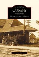 Cudahy, Wisconsin: Generations of Pride (Images of America: Wisconsin) 0738519480 Book Cover