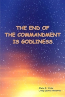 The End Of The Commandment Is Godliness 1700250671 Book Cover