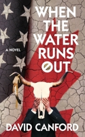 When the Water Runs Out 1983648922 Book Cover