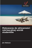 Motywacja do aktywnosci rekreacyjnej wsród studentów (Polish Edition) 6203915661 Book Cover
