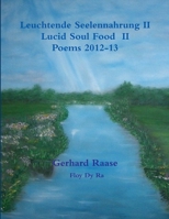 Leuchtende Seelennahrung II Lucid Soul Food II Poems 2013 1291334645 Book Cover