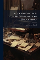 Accounting for Human Information Processing: A Critical Element for Future United States Air Force Command and Control Systems 1249595541 Book Cover