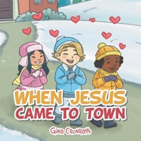 When Jesus Came to Town 1664216200 Book Cover