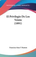 El Privilegio De Los Veinte (1891) 1168061083 Book Cover