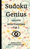 Sudoku Genius Mind Exercises Volume 1: Sydney, Florida State of Mind Collection 1651228191 Book Cover