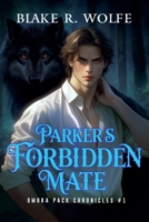 Parker's Forbidden Mate: MM Wolf Shifter Romance (Ombra Pack Chronicles) B0CFR9C2VH Book Cover