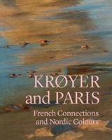 Kroyer and Paris: French Connections and Nordic Colours 8772198966 Book Cover