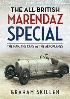 The All-British Marendaz Special: The Man, Cars and Aeroplanes 1781557020 Book Cover