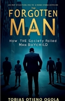 The Forgotten Man: How the Society Failed Man (Boychild) B0DWS4DYFY Book Cover