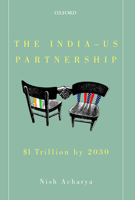 The India-Us Partnership: $1 Trillion by 2030 0199467234 Book Cover