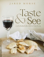 Taste & See Cookbook Devotional B0FBBQP7R8 Book Cover