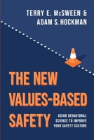 The New Values-Based Safety: Using Behavioral Science to Improve Your Safety Culture B0D7SG4FGH Book Cover