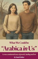 Arabica in Us B0FFFGBZ2Y Book Cover