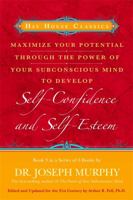 Maximize Your Potential Through the Power of Your Subconscious Mind to Develop Self-Confidence and Self-Esteem: Book 3 1401912168 Book Cover