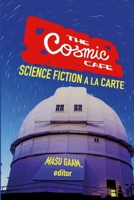 The Cosmic Cafe: Science Fiction a la Carte 1304321746 Book Cover