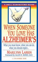 When Someone You Love Has Alzheimer's: What You Must Know, What You Can Do, and What You Should Expect A Dell Caregiving Guide 0440216605 Book Cover