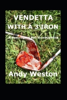 VENDETTA With a 3 Iron: A Beauregard Bell Investigation B089CWR8BK Book Cover