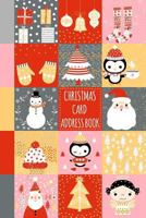 Christmas Card Address Book: Record Book and Tracker For Holiday Cards You Send and Receive, A Ten Year Address Organizer Cute Cover with Santa Claus, Snowmen and Winter Animals and Clothes 1790687357 Book Cover