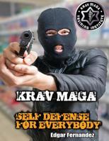 Krav Maga Self Defense For Everybody: a complete course 1545103038 Book Cover