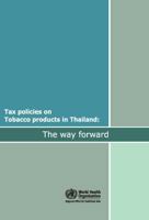 Tax Policies on Tobacco Products in Thailand: The Way Forward 929022388X Book Cover