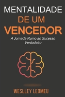 MENTALIDADE DE UM VENCEDOR: A Jornada Rumo ao Sucesso Verdadeiro B0CKQ9D86F Book Cover