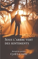 Sous l'arbre vert des sentiments: Recueil de poésies (French Edition) null Book Cover