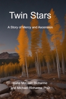 Twin Stars: A Story of Mercy and Ascension B0GZMJ7X7F Book Cover