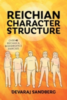 Reichian Character Structure (Bioenergetics & Reichian Therapy with Devaraj) 0995770867 Book Cover