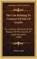 The Law Relating to Contract of Sale of Goods; Six Lectures Delivered at the Request of the Council of Legal Education 1240139810 Book Cover